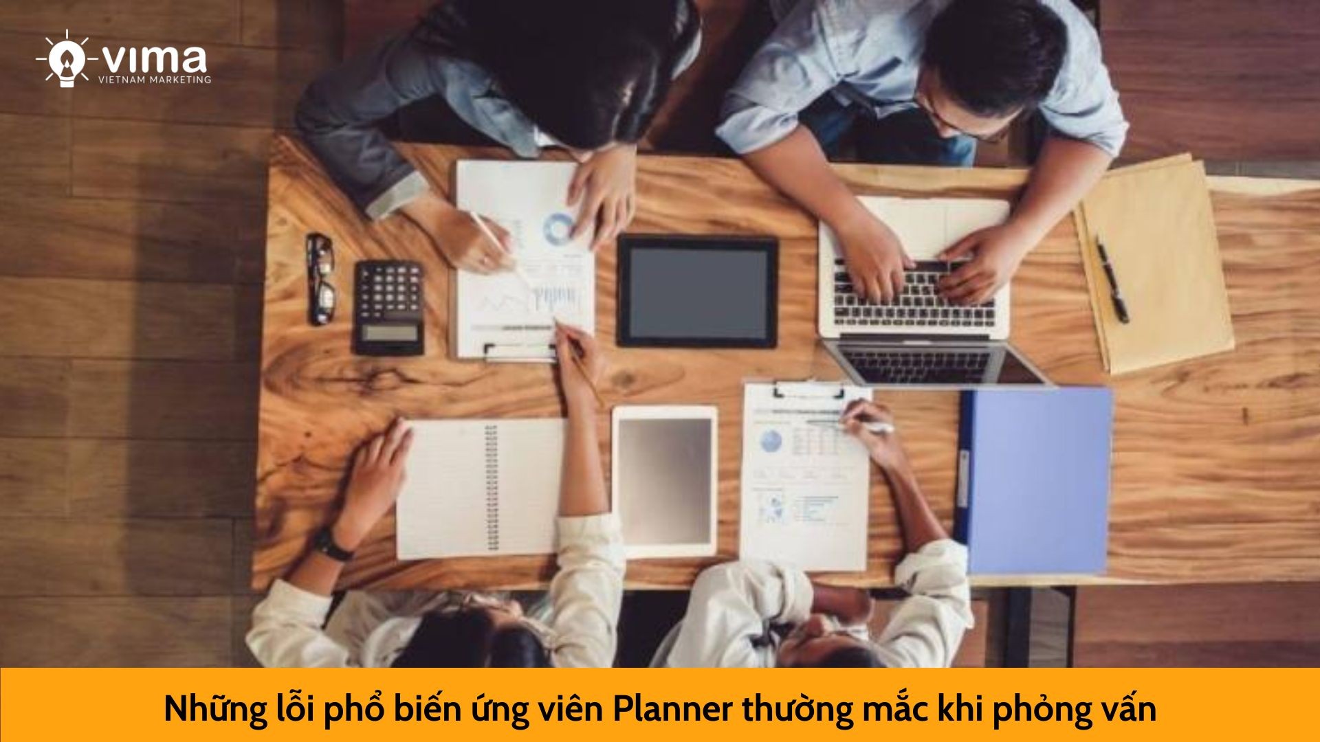 Những lỗi phổ biến ứng viên Planner thường mắc khi phỏng vấn